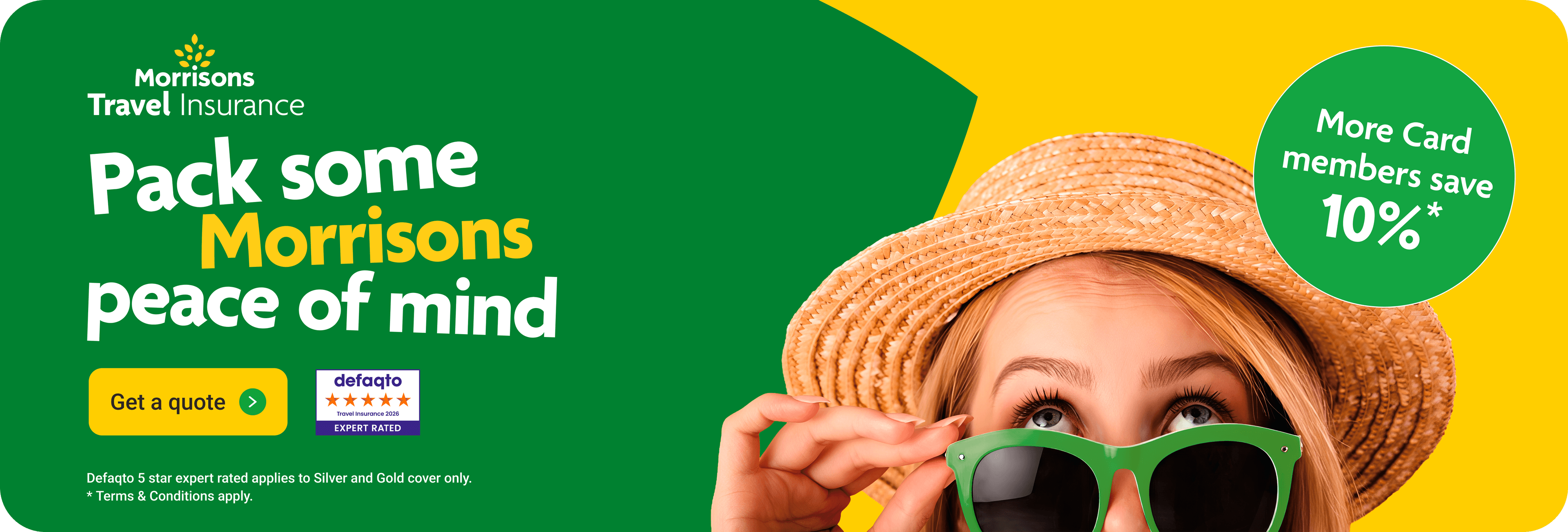 Pack some Morrisons peace of mind. More card member benefits available*. Click here to get a quote.